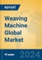 Weaving Machine Global Market Insights 2024, Analysis and Forecast to 2029, by Manufacturers, Regions, Technology, Product Type - Product Thumbnail Image