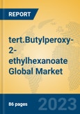 tert.Butylperoxy-2-ethylhexanoate Global Market Insights 2023, Analysis and Forecast to 2028, by Manufacturers, Regions, Technology, Application- Product Image