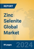 Zinc Selenite Global Market Insights 2024, Analysis and Forecast to 2029, by Manufacturers, Regions, Technology, Application- Product Image