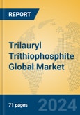 Trilauryl Trithiophosphite Global Market Insights 2024, Analysis and Forecast to 2029, by Manufacturers, Regions, Technology, Application- Product Image