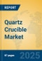 Quartz Crucible Market Insights 2025, Analysis and Forecast to 2030, by Manufacturers, Regions, Technology, Application, Product Type - Product Image