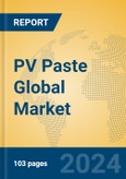 PV Paste Global Market Insights 2024, Analysis and Forecast to 2029, by Manufacturers, Regions, Technology, Application, Product Type- Product Image