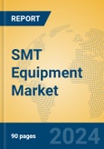 SMT Equipment Market Insights 2024, Analysis and Forecast to 2029, by Market Participants, Regions, Technology, Product Type- Product Image