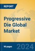 Progressive Die Global Market Insights 2024, Analysis and Forecast to 2029, by Manufacturers, Regions, Technology, Application- Product Image