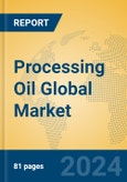 Processing Oil Global Market Insights 2024, Analysis and Forecast to 2029, by Manufacturers, Regions, Technology, Application- Product Image