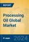 Processing Oil Global Market Insights 2024, Analysis and Forecast to 2029, by Manufacturers, Regions, Technology, Application - Product Thumbnail Image