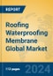 Roofing Waterproofing Membrane Global Market Insights 2024, Analysis and Forecast to 2029, by Manufacturers, Regions, Technology, Application, Product Type - Product Thumbnail Image