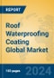 Roof Waterproofing Coating Global Market Insights 2024, Analysis and Forecast to 2029, by Manufacturers, Regions, Technology, Application, Product Type - Product Thumbnail Image