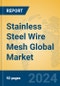 Stainless Steel Wire Mesh Global Market Insights 2024, Analysis and Forecast to 2029, by Manufacturers, Regions, Technology, Application, Product Type - Product Image