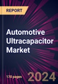 Automotive Ultracapacitor Market 2024-2028- Product Image