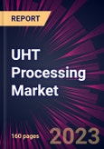 UHT Processing Market 2023-2027- Product Image