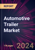 Automotive Trailer Market 2024-2028- Product Image