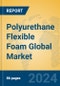 Polyurethane Flexible Foam Global Market Insights 2024, Analysis and Forecast to 2029, by Manufacturers, Regions, Technology, Application - Product Thumbnail Image