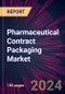 Pharmaceutical Contract Packaging Market 2024-2028 - Product Image