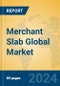 Merchant Slab Global Market Insights 2024, Analysis and Forecast to 2029, by Manufacturers, Regions, Technology, Product Type - Product Thumbnail Image