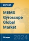 MEMS Gyroscope Global Market Insights 2024, Analysis and Forecast to 2029, by Manufacturers, Regions, Technology, Application - Product Thumbnail Image