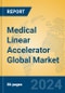 Medical Linear Accelerator Global Market Insights 2024, Analysis and Forecast to 2029, by Manufacturers, Regions, Technology, Product Type - Product Thumbnail Image