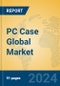 PC Case Global Market Insights 2024, Analysis and Forecast to 2029, by Manufacturers, Regions, Technology, Application - Product Thumbnail Image