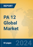 PA 12 Global Market Insights 2024, Analysis and Forecast to 2029, by Manufacturers, Regions, Technology, Application, Product Type- Product Image