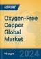 Oxygen-Free Copper Global Market Insights 2024, Analysis and Forecast to 2029, by Manufacturers, Regions, Technology, Application, Product Type - Product Image
