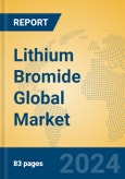Lithium Bromide Global Market Insights 2024, Analysis and Forecast to 2029, by Manufacturers, Regions, Technology, Application- Product Image
