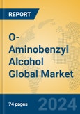 O-Aminobenzyl Alcohol Global Market Insights 2024, Analysis and Forecast to 2029, by Manufacturers, Regions, Technology, Application- Product Image