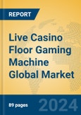 Live Casino Floor Gaming Machine Global Market Insights 2024, Analysis and Forecast to 2029, by Manufacturers, Regions, Technology, Product Type- Product Image