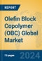 Olefin Block Copolymer (OBC) Global Market Insights 2024, Analysis and Forecast to 2029, by Manufacturers, Regions, Technology, Application - Product Thumbnail Image