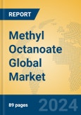 Methyl Octanoate Global Market Insights 2024, Analysis and Forecast to 2029, by Manufacturers, Regions, Technology, Application- Product Image