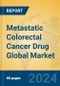 Metastatic Colorectal Cancer Drug Global Market Insights 2024, Analysis and Forecast to 2029, by Manufacturers, Regions, Technology, Product Type - Product Thumbnail Image