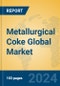 Metallurgical Coke Global Market Insights 2024, Analysis and Forecast to 2029, by Manufacturers, Regions, Technology, Application - Product Thumbnail Image