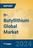 n-Butyllithium Global Market Insights 2024, Analysis and Forecast to 2029, by Manufacturers, Regions, Technology, Application- Product Image