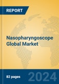 Nasopharyngoscope Global Market Insights 2024, Analysis and Forecast to 2029, by Manufacturers, Regions, Technology, Product Type- Product Image