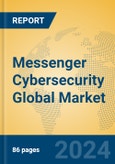 Messenger Cybersecurity Global Market Insights 2024, Analysis and Forecast to 2029, by Market Participants, Regions, Technology, Application- Product Image