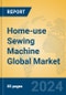 Home-use Sewing Machine Global Market Insights 2024, Analysis and Forecast to 2029, by Manufacturers, Regions, Technology, Application - Product Thumbnail Image