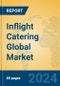 Inflight Catering Global Market Insights 2024, Analysis and Forecast to 2029, by Market Participants, Regions, Technology, Application, Product Type - Product Thumbnail Image