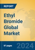 Ethyl Bromide Global Market Insights 2024, Analysis and Forecast to 2029, by Manufacturers, Regions, Technology, Application- Product Image