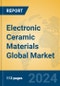 Electronic Ceramic Materials Global Market Insights 2024, Analysis and Forecast to 2029, by Manufacturers, Regions, Technology, Application, Product Type - Product Thumbnail Image