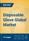 Disposable Glove Global Market Insights 2024, Analysis and Forecast to 2029, by Manufacturers, Regions, Technology, Application, Product Type - Product Thumbnail Image