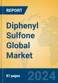 Diphenyl Sulfone Global Market Insights 2024, Analysis and Forecast to 2029, by Manufacturers, Regions, Technology, Application- Product Image