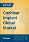 Cochlear Implant Global Market Insights 2024, Analysis and Forecast to 2029, by Manufacturers, Regions, Technology, Application - Product Image