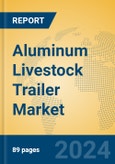 Aluminum Livestock Trailer Market Insights 2024, Analysis and Forecast to 2029, by Manufacturers, Regions, Technology, Application, Product Type- Product Image