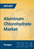 Aluminum Chlorohydrate Market Insights 2024, Analysis and Forecast to 2029, by Manufacturers, Regions, Technology, Application- Product Image