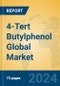 4-Tert Butylphenol Global Market Insights 2024, Analysis and Forecast to 2029, by Manufacturers, Regions, Technology, Application - Product Image