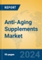 Anti-Aging Supplements Market Insights 2024, Analysis and Forecast to 2029, by Market Participants, Regions, Technology, Product Type - Product Image