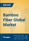 Bamboo Fiber Global Market Insights 2024, Analysis and Forecast to 2029, by Manufacturers, Regions, Technology, Product Type - Product Thumbnail Image