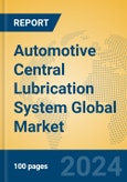 Automotive Central Lubrication System Global Market Insights 2024, Analysis and Forecast to 2029, by Manufacturers, Regions, Technology, Application, Product Type- Product Image