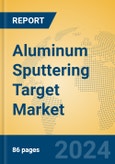 Aluminum Sputtering Target Market Insights 2024, Analysis and Forecast to 2029, by Manufacturers, Regions, Technology, Application- Product Image