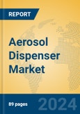 Aerosol Dispenser Market Insights 2024, Analysis and Forecast to 2029, by Manufacturers, Regions, Technology, Application- Product Image