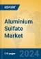 Aluminium Sulfate Market Insights 2024, Analysis and Forecast to 2029, by Manufacturers, Regions, Technology, Application, Product Type - Product Thumbnail Image